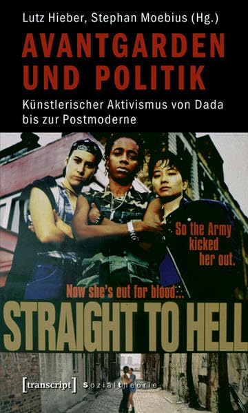 Avantgarden und Politik: Künstlerischer Aktivismus von Dada bis zur Postmoderne (Sozialtheorie) Law