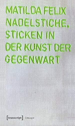 Nadelstiche: Sticken in der Kunst der Gegenwart (Image) Media & Communication