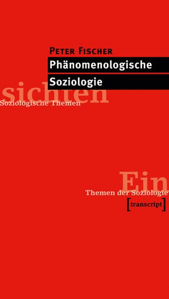 Phänomenologische Soziologie (Einsichten. Themen der Soziologie) Philosophy