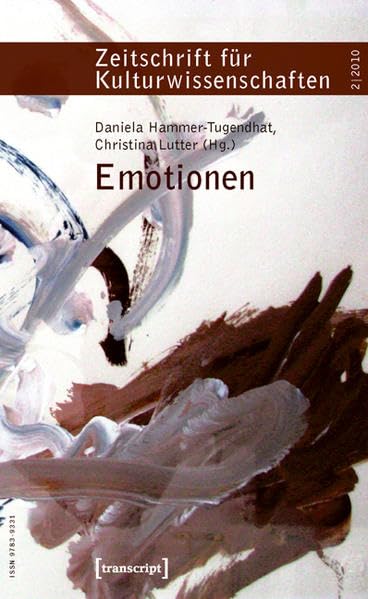 Emotionen: Zeitschrift für Kulturwissenschaften, Heft 2/2010 (ZfK - Zeitschrift für Kulturwissenschaften) Books