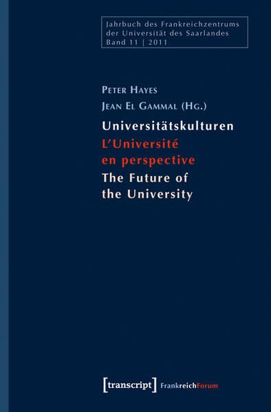 Universitätskulturen – L'Université en perspective – The Future of the University (Jahrbuch des Frankreichzentrums) Social Sciences