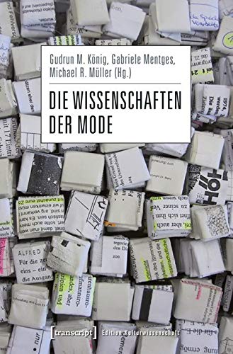 Die Wissenschaften der Mode (Edition Kulturwissenschaft) Media & Communication