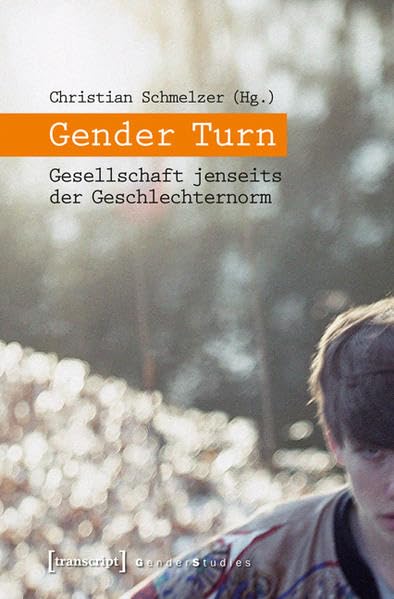 Gender Turn – Gesellschaft jenseits der Geschlechternorm (Gender Studies) Law