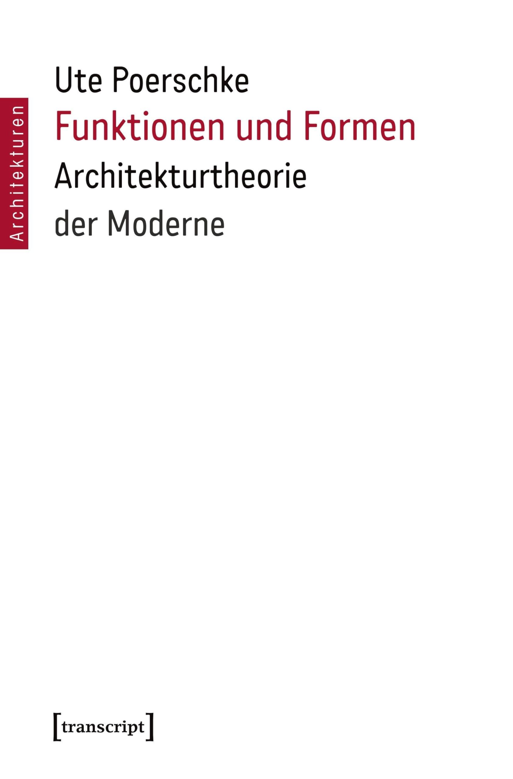Funktionen und Formen: Architekturtheorie der Moderne (Architekturen) Social Sciences