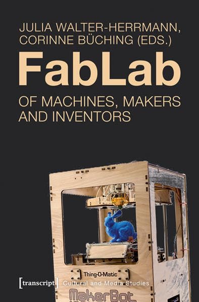 FabLab: Of Machines, Makers and Inventors (Kultur- und Medientheorie) Law