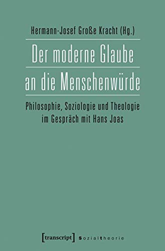Der moderne Glaube an die Menschenwürde Philosophy