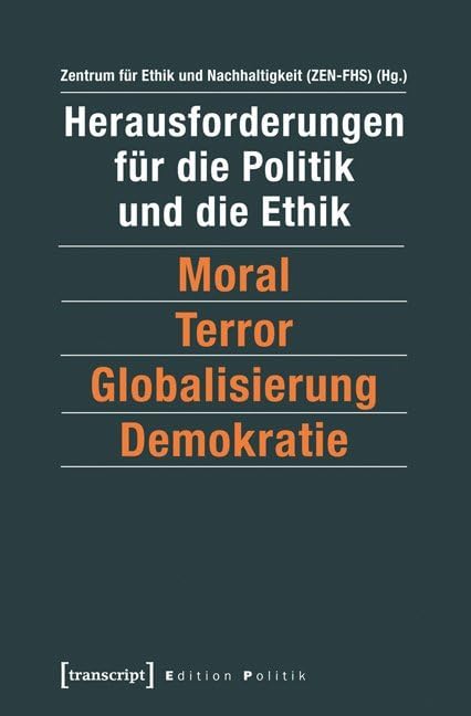Herausforderungen für die Politik und die Ethik: Moral - Terror - Globalisierung - Demokratie (Edition Politik) Law