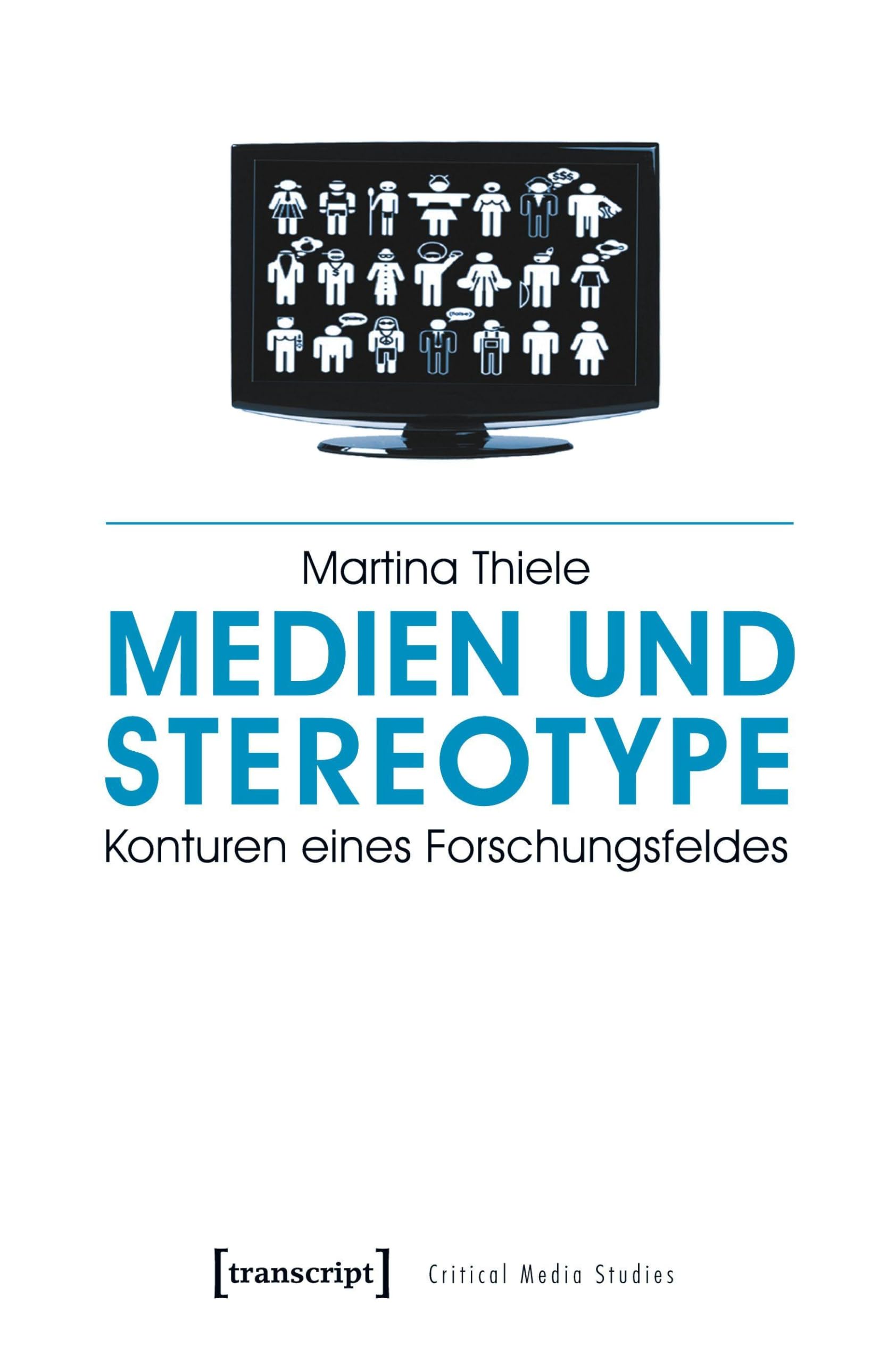 Medien und Stereotype: Konturen eines Forschungsfeldes (Critical Studies in Media and Communication) Law