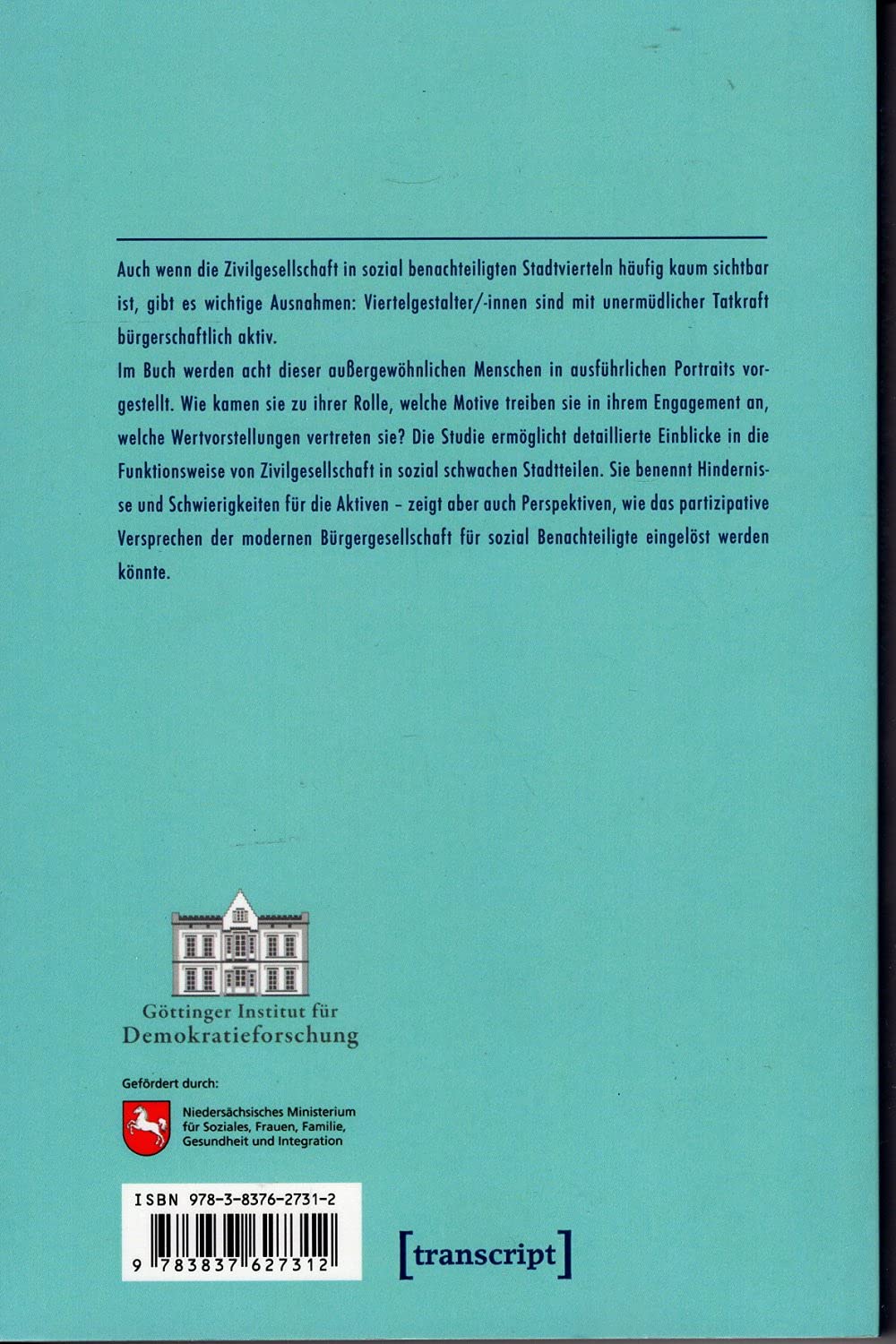 Wer organisiert die »Entbehrlichen«?: Viertelgestalterinnen und Viertelgestalter in benachteiligten Stadtquartieren (Gesellschaft der Unterschiede) Social Sciences