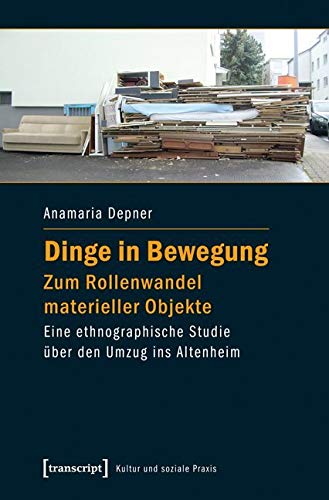 Dinge in Bewegung – zum Rollenwandel materieller Objekte Philosophy