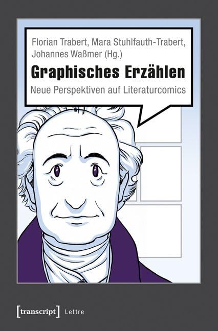 Graphisches Erzählen: Neue Perspektiven auf Literaturcomics (Lettre) Media & Communication
