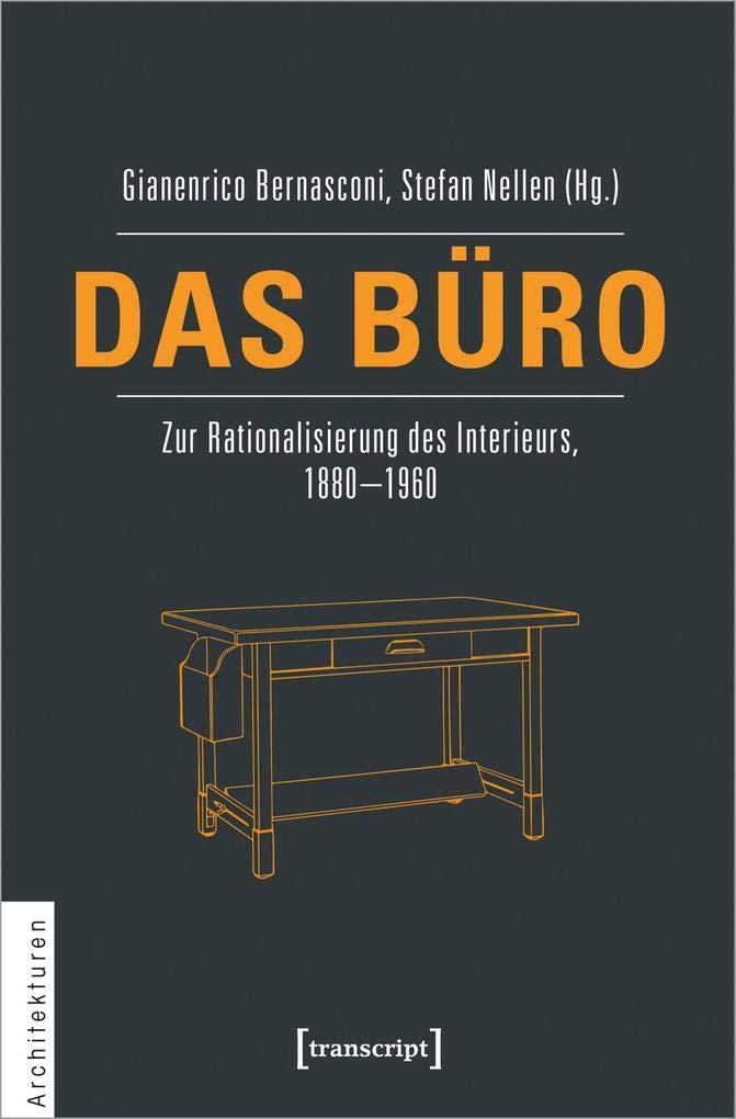 Das Büro: Zur Rationalisierung des Interieurs, 1880-1960 (Architekturen, Bd. 25) Social Sciences