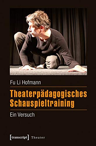 Theaterpädagogisches Schauspieltraining: Ein Versuch Film, Art & Culture