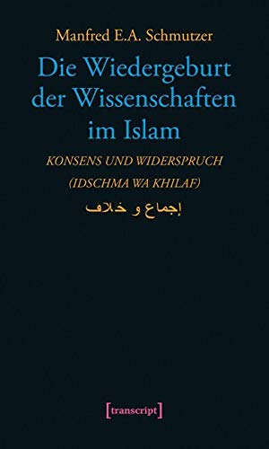 Die Wiedergeburt der Wissenschaften im Islam book