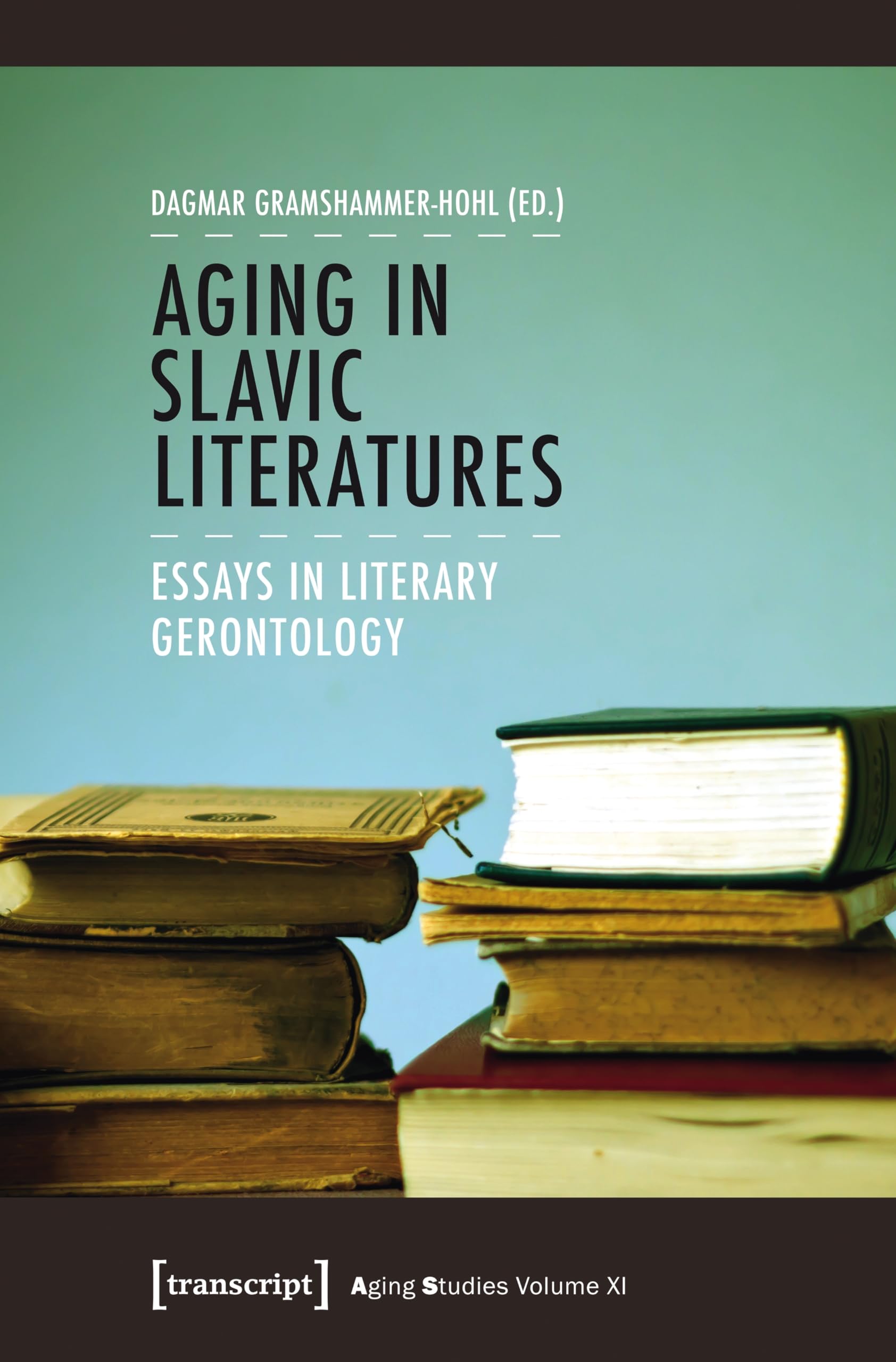 Aging in Slavic Literatures: Essays in Literary Gerontology book