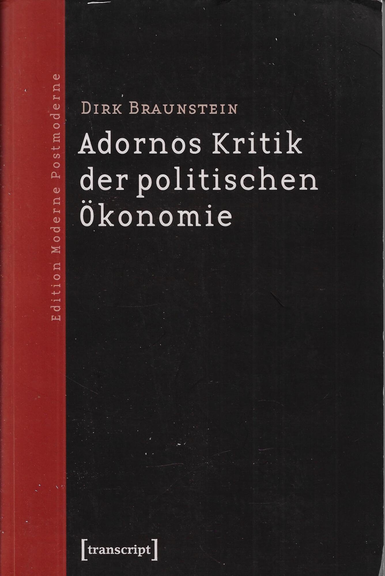 Adornos Kritik der politischen Ökonomie (Edition Moderne Postmoderne) Philosophy