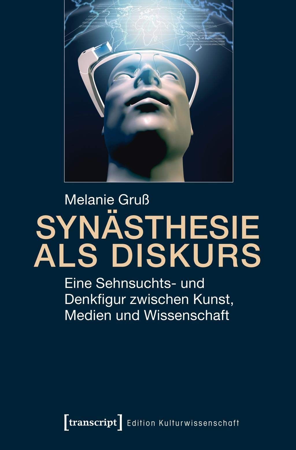 Edition Kulturwissenschaft: Synästhesie als Diskurs: Eine Sehnsuchts- und Denkfigur zwischen Kunst, Medien und Wissenschaft Media & Communication