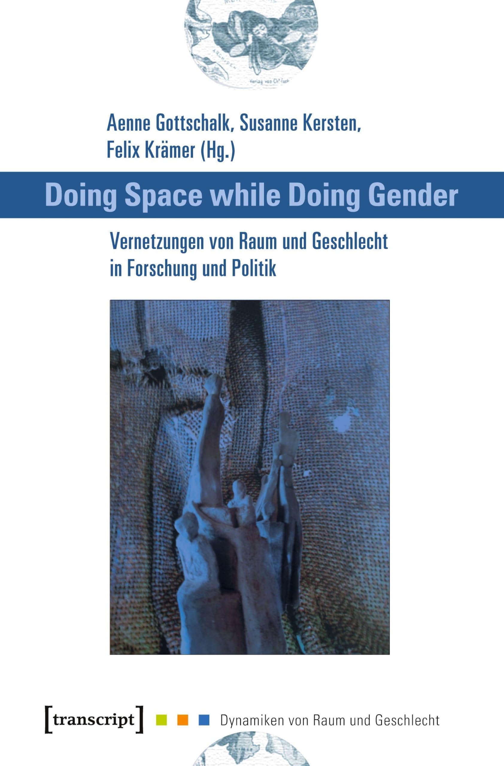 Doing Space while Doing Gender - Vernetzungen von Raum und Geschlecht in Forschung und Politik book