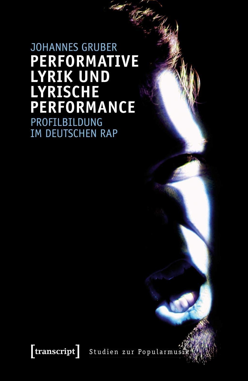 Performative Lyrik und lyrische Performance: Profilbildung im deutschen Rap (Studien zur Popularmusik) Media & Communication