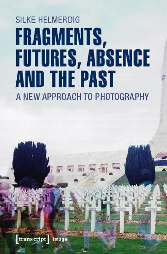 Fragments, Futures, Absence and the Past Media & Communication