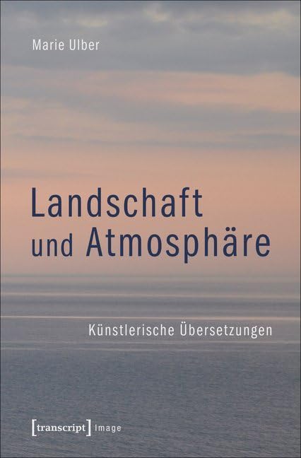 Landschaft und Atmosphäre: Künstlerische Übersetzungen (Image) Philosophy
