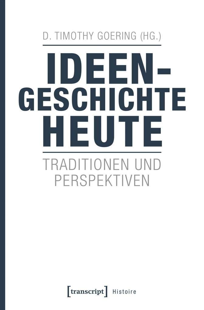 Ideengeschichte heute: Traditionen und Perspektiven (Histoire) Philosophy