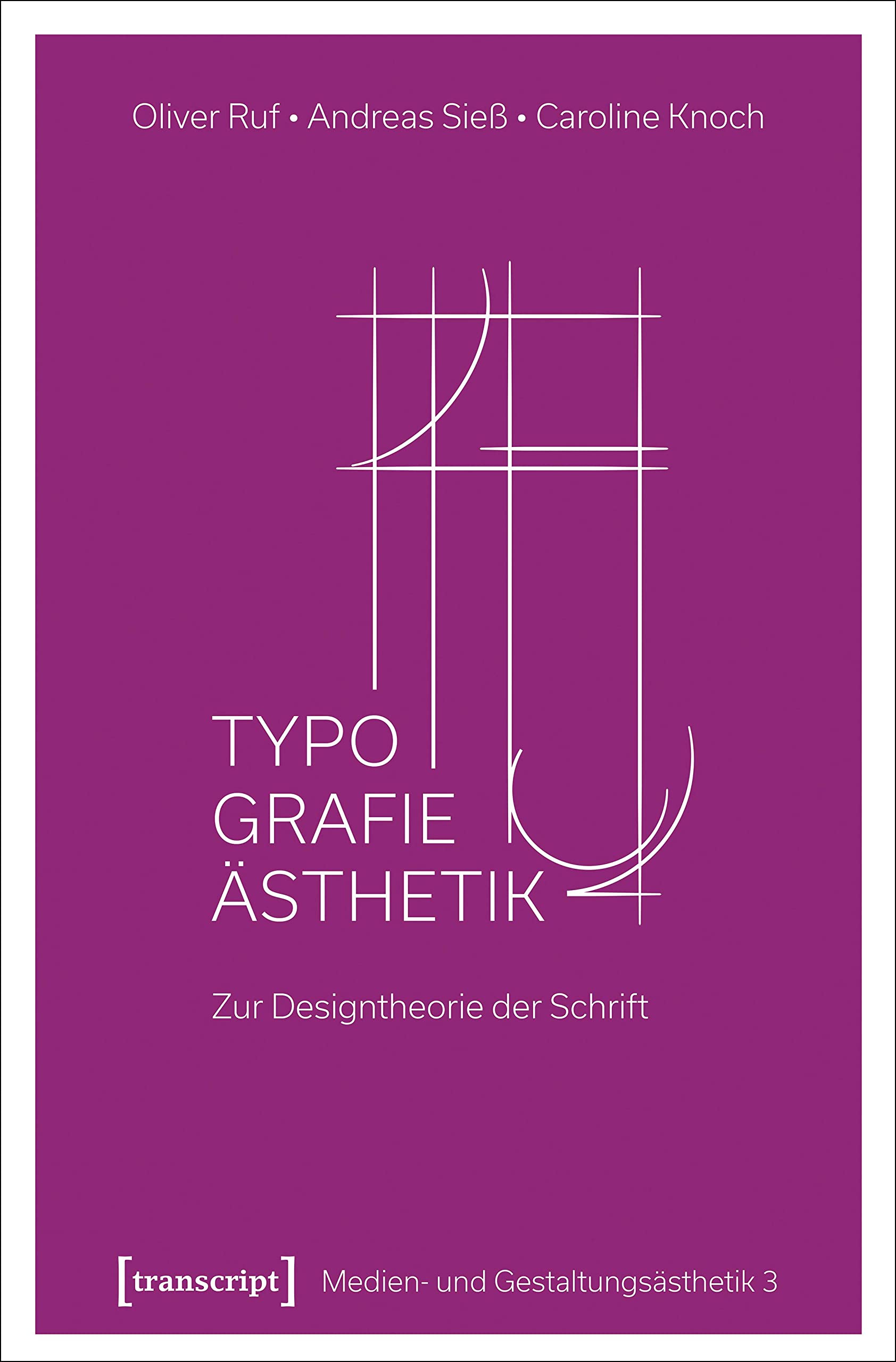 Typographie-Ästhetik: Zur Designtheorie der Schrift (Medien- und Gestaltungsästhetik) Media & Communication