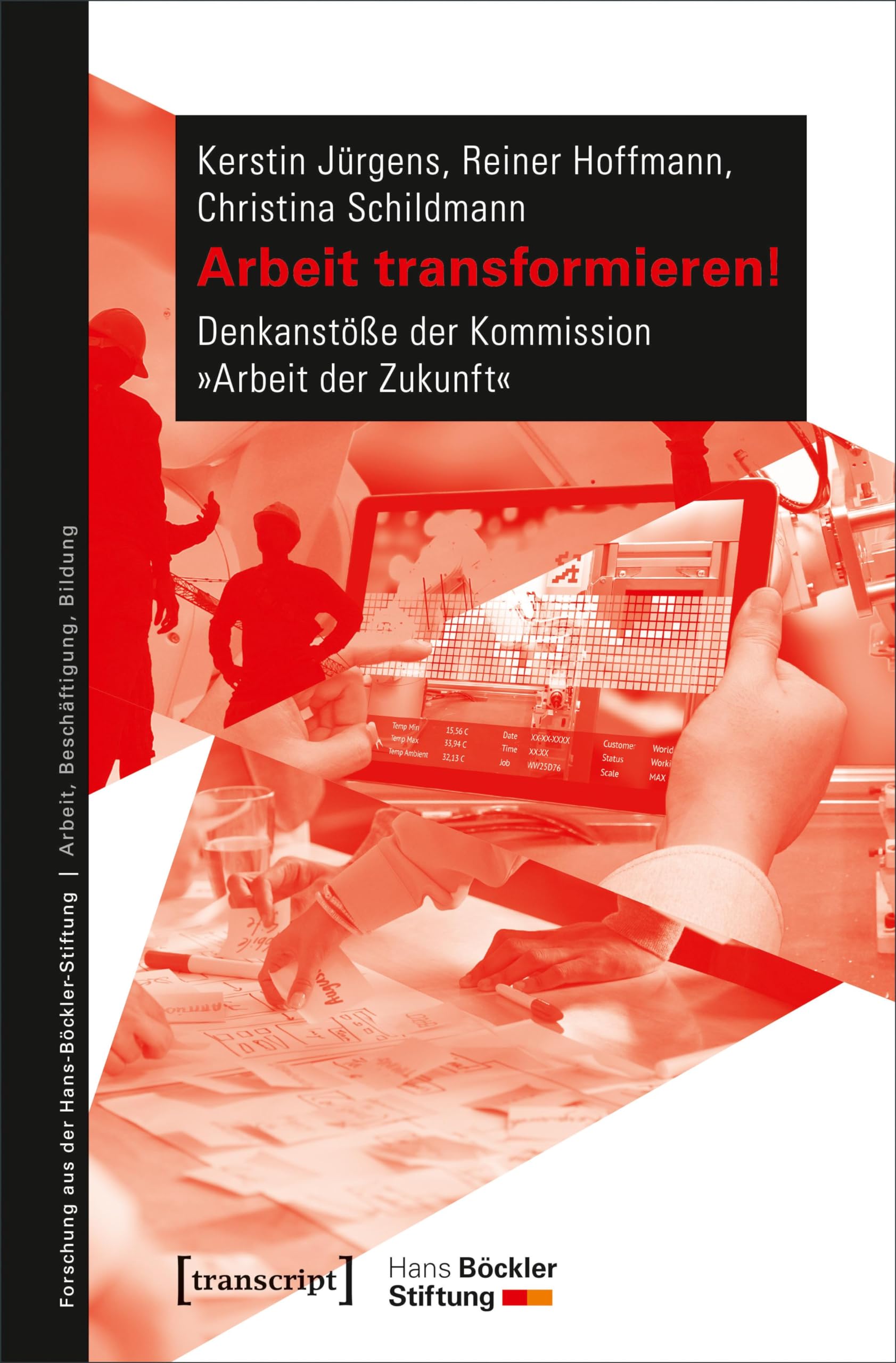 Arbeit transformieren!: Denkanstöße der Kommission »Arbeit der Zukunft« (Forschung aus der Hans-Böckler-Stiftung) Law