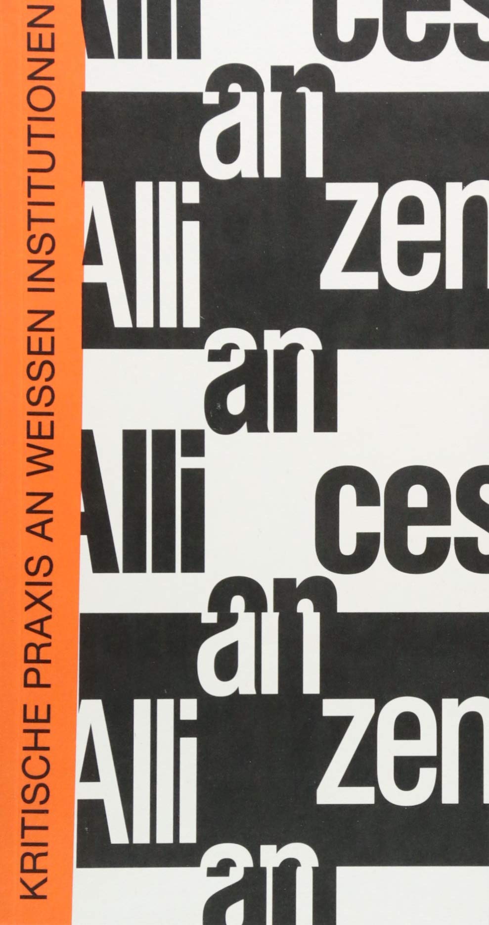 Allianzen: Kritische Praxis an weißen Institutionen (Postcolonial Studies, Bd. 34) Social Sciences