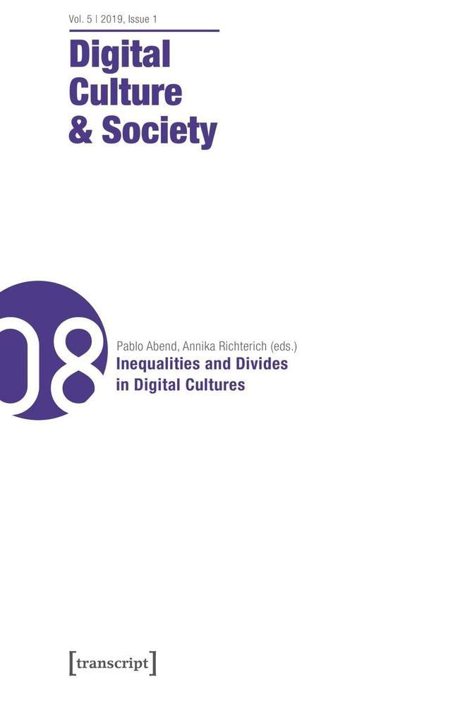 Digital Culture & Society (DCS): Vol. 5, Issue 1/2019 - Inequalities and Divides in Digital Cultures Media & Communication