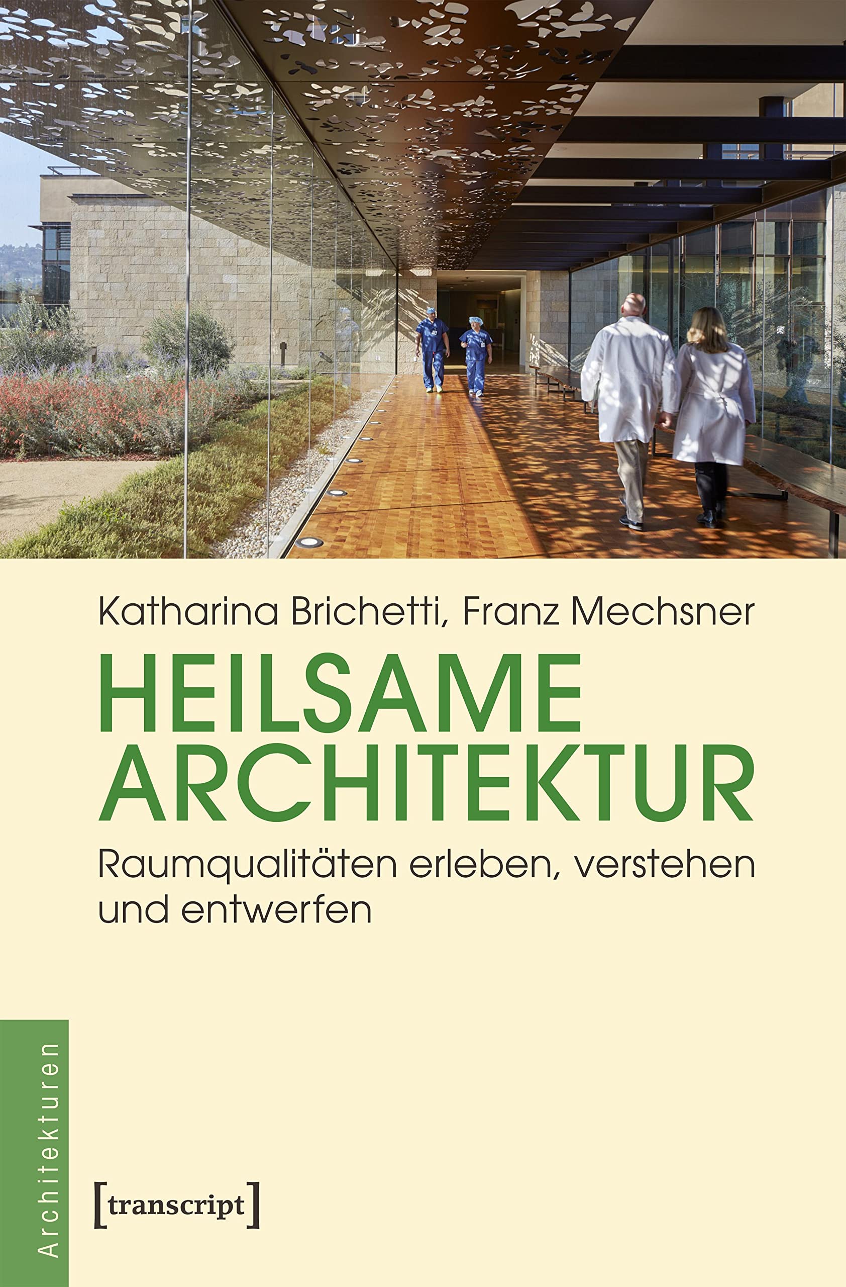 Heilsame Architektur: Raumqualitäten erleben, verstehen und entwerfen (Architekturen, Bd. 48) book
