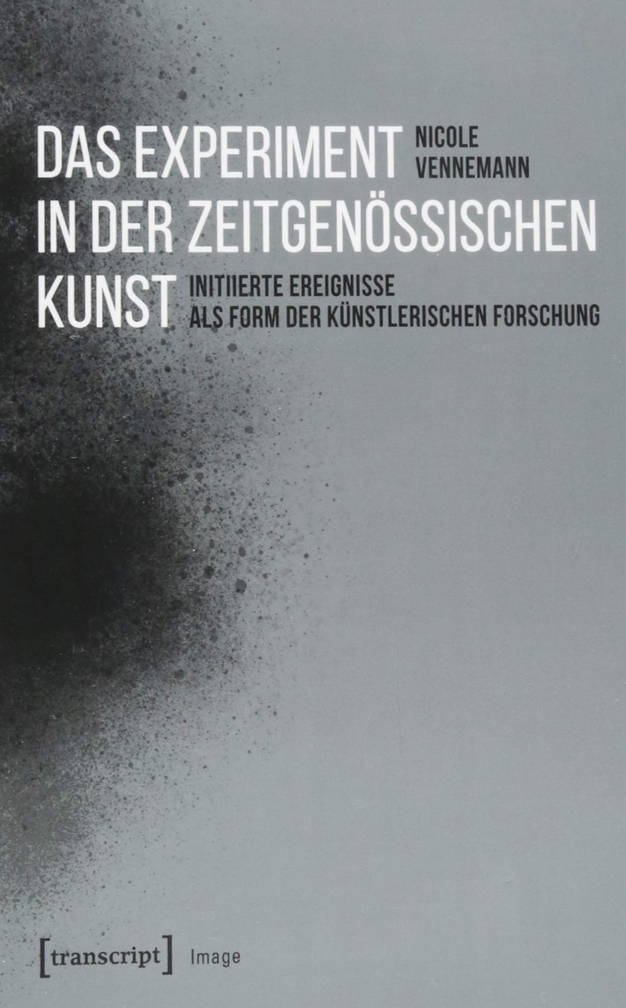 Das Experiment in der zeitgenössischen Kunst: Initiierte Ereignisse als Form der künstlerischen Forschung (Image) Philosophy