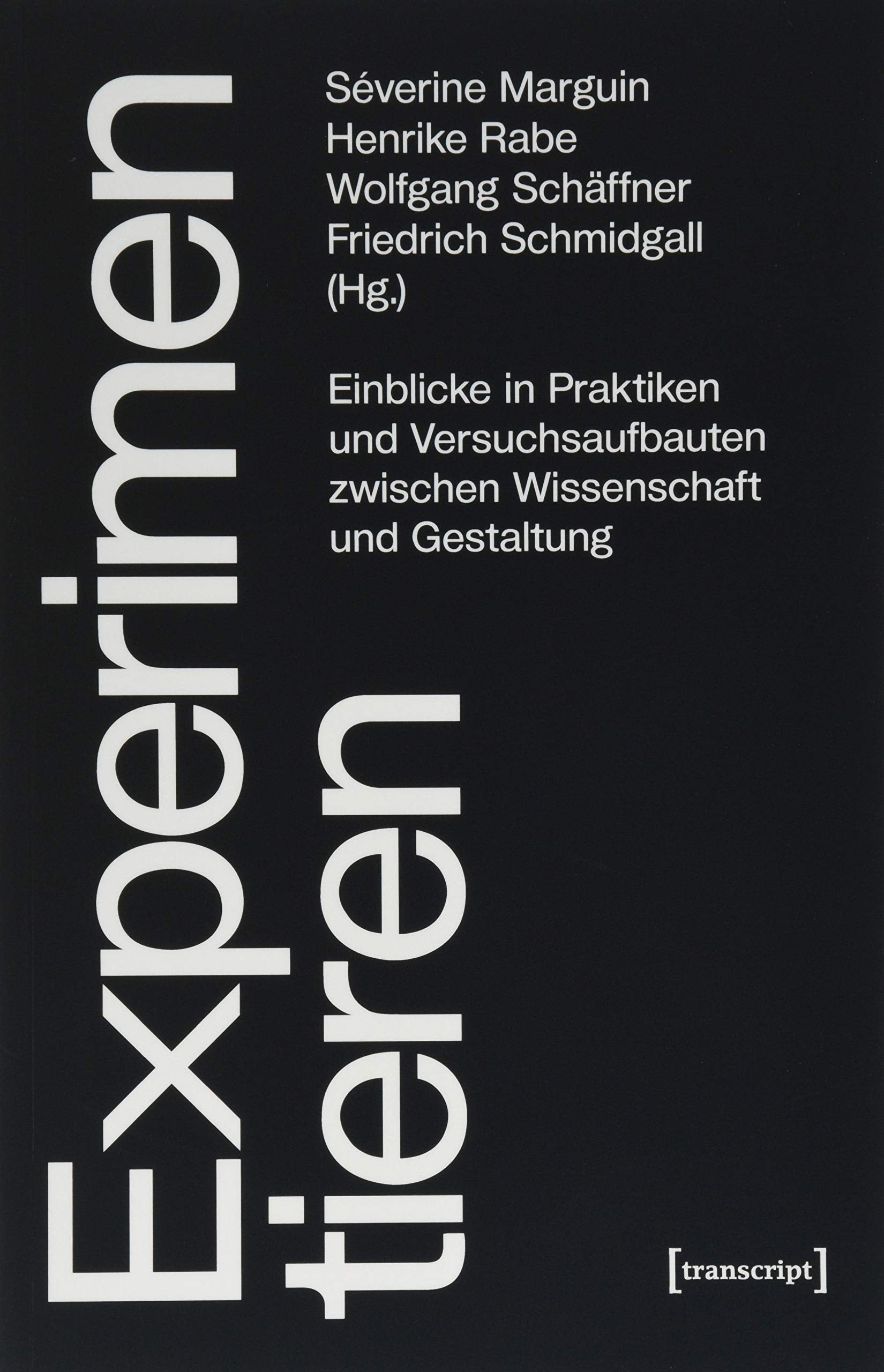 Experimentieren: Einblicke in Praktiken und Versuchsaufbauten zwischen Wissenschaft und Gestaltung (Science Studies) Philosophy