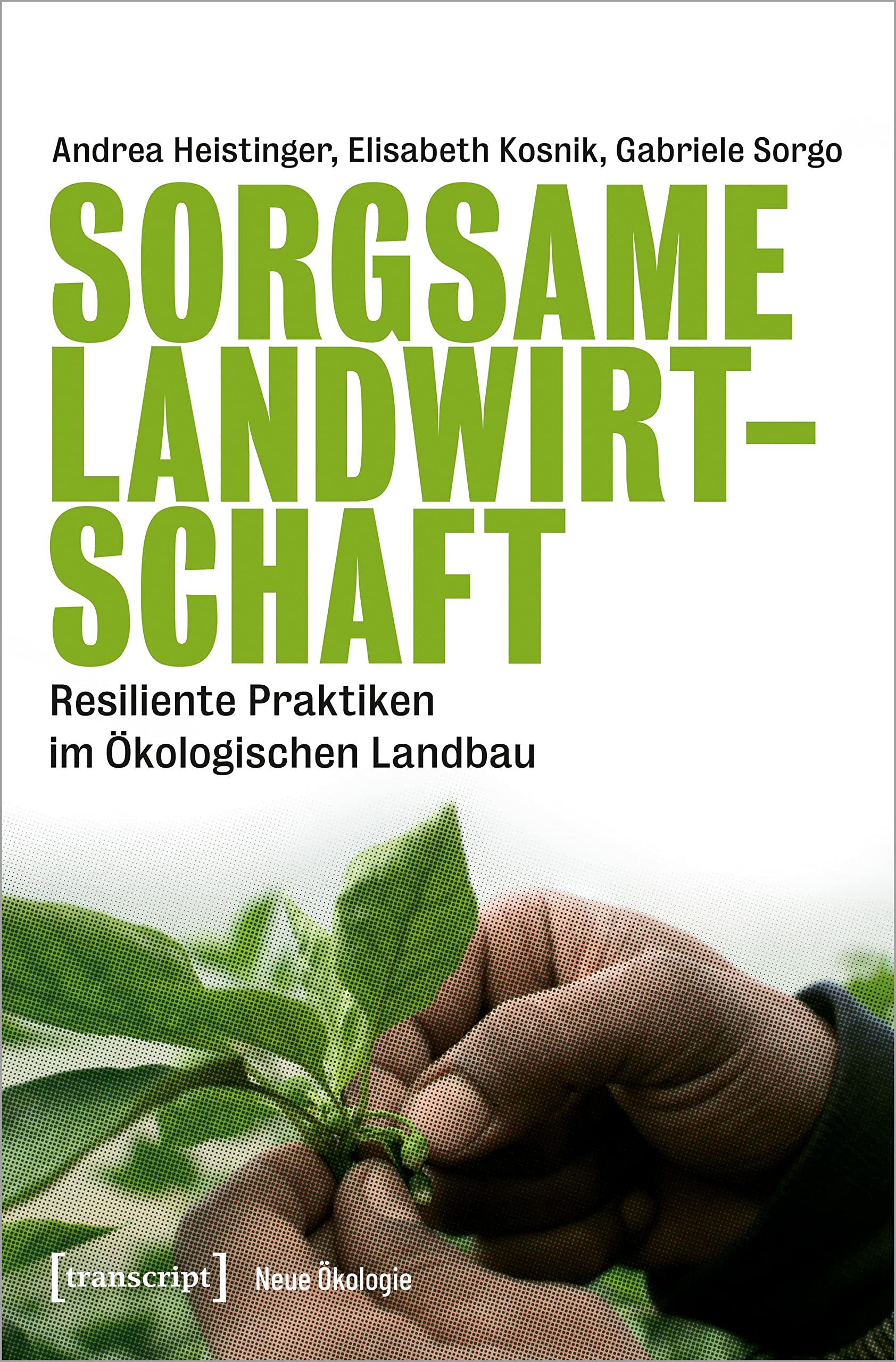 Sorgsame Landwirtschaft: Resiliente Praktiken im Ökologischen Landbau (Neue Ökologie) Law
