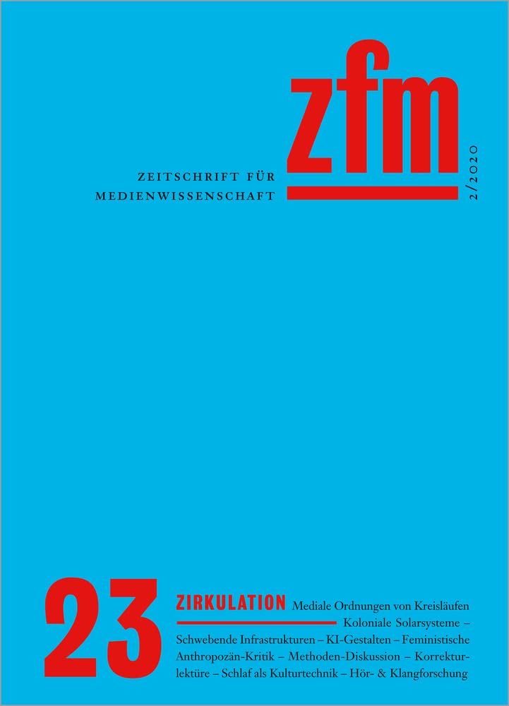 Zeitschrift für Medienwissenschaft: Jg. 12, Heft 2/2020: Zirkulation. Mediale Ordnungen von Kreisläufen (ZfM - Zeitschrift für Medienwissenschaft) Media & Communication