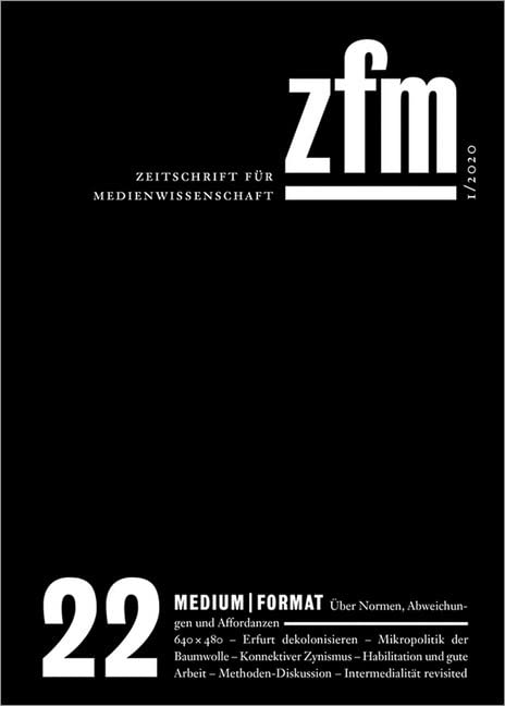 Zeitschrift für Medienwissenschaft 22: Jg. 12, Heft 1/2020: Medium - Format (ZfM - Zeitschrift für Medienwissenschaft) Media & Communication