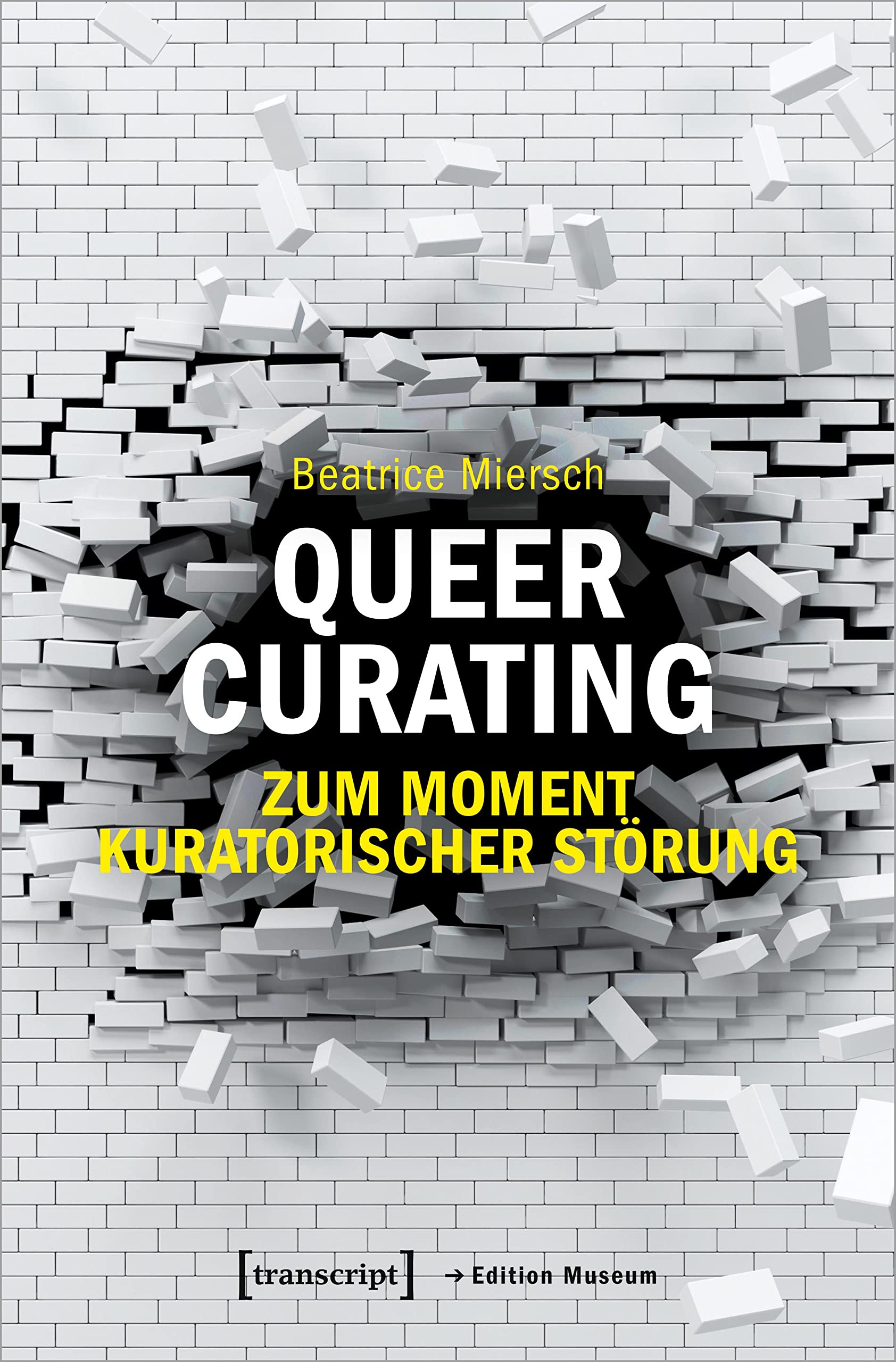 Queer Curating - Zum Moment kuratorischer Störung: Dissertationsschrift (Edition Museum) Books