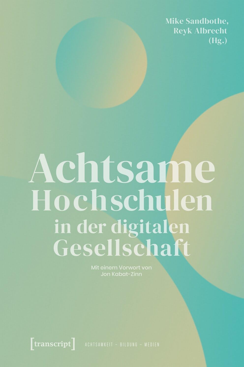 Achtsame Hochschulen in der digitalen Gesellschaft Media & Communication
