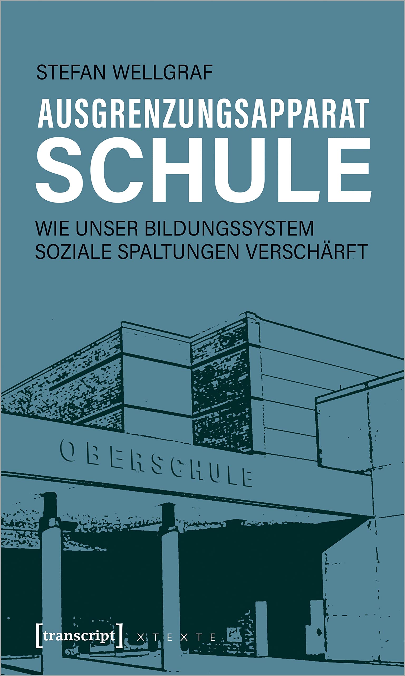 Ausgrenzungsapparat Schule: Wie unser Bildungssystem soziale Spaltungen verschärft (X-Texte zu Kultur und Gesellschaft) Law