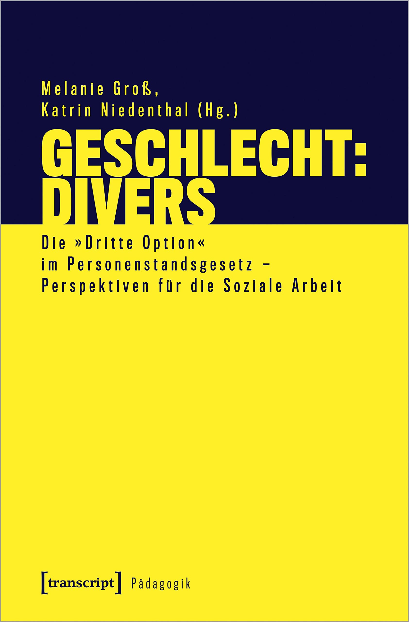 Geschlecht: divers: Die »Dritte Option« im Personenstandsgesetz - Perspektiven für die Soziale Arbeit (Pädagogik) Law