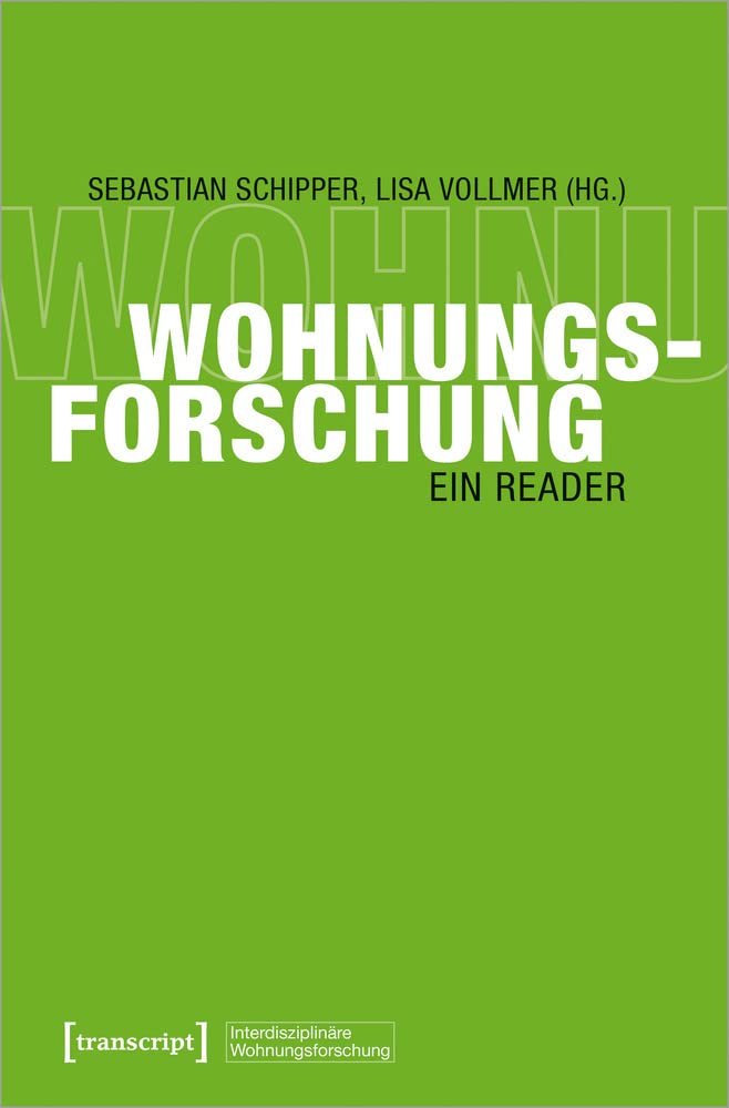 Wohnungsforschung: Ein Reader (Interdisziplinäre Wohnungsforschung, Bd. 2) Social Sciences