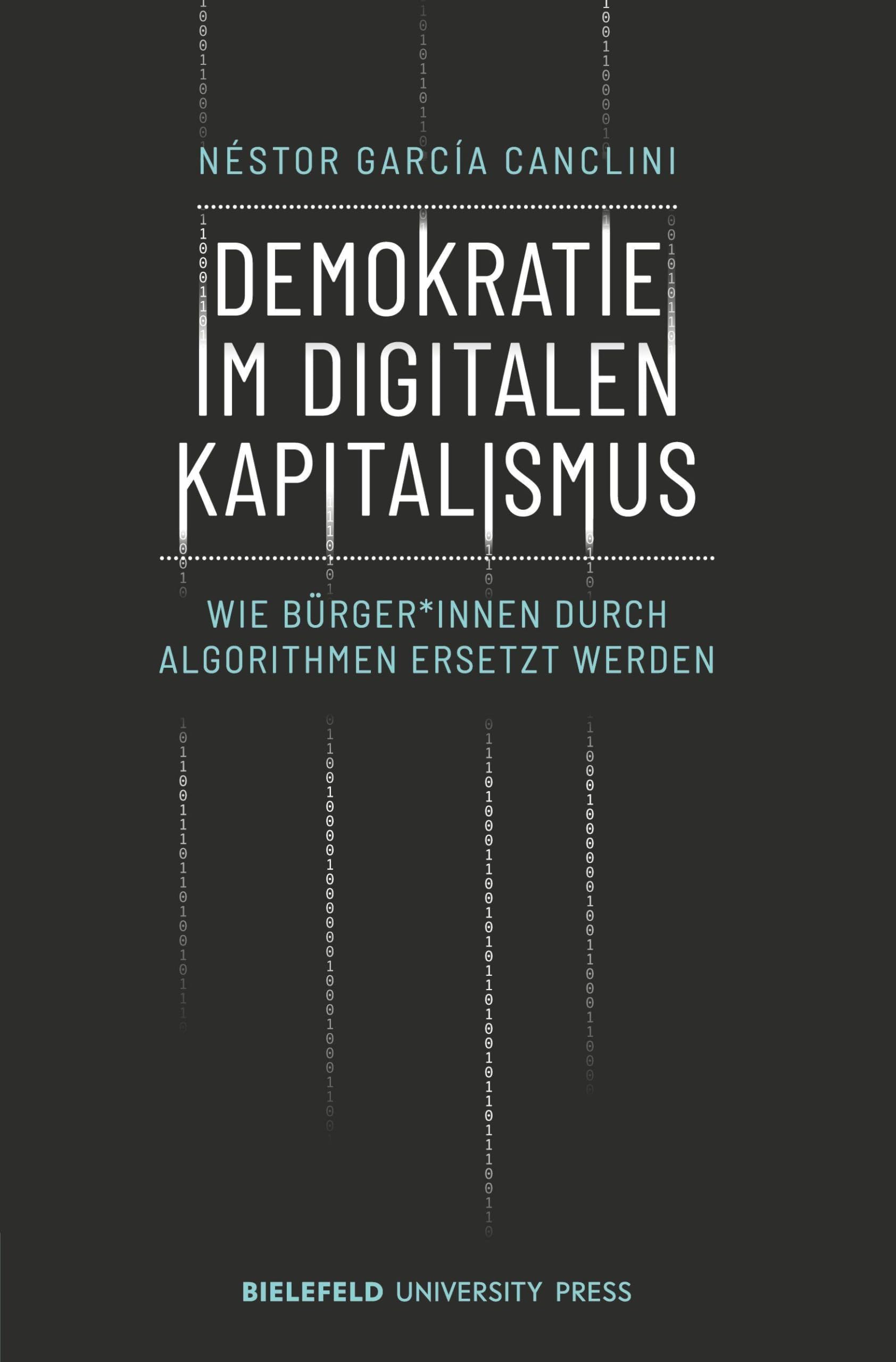 Demokratie im digitalen Kapitalismus: Wie Bürger*innen durch Algorithmen ersetzt werden (BiUP General) Law