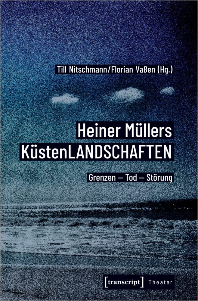 Heiner Müllers KüstenLANDSCHAFTEN Media & Communication