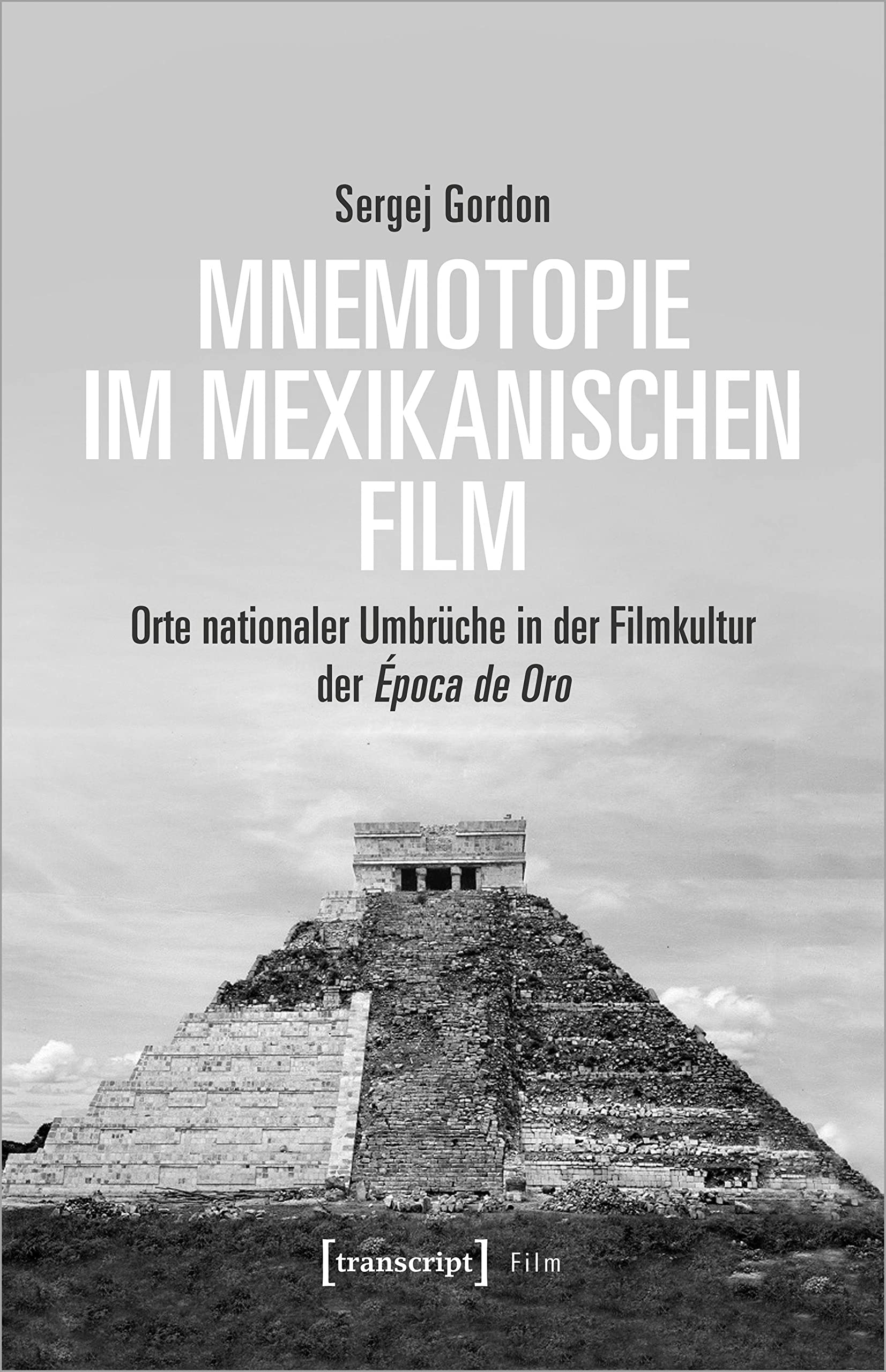 Mnemotopie im mexikanischen Film Media & Communication