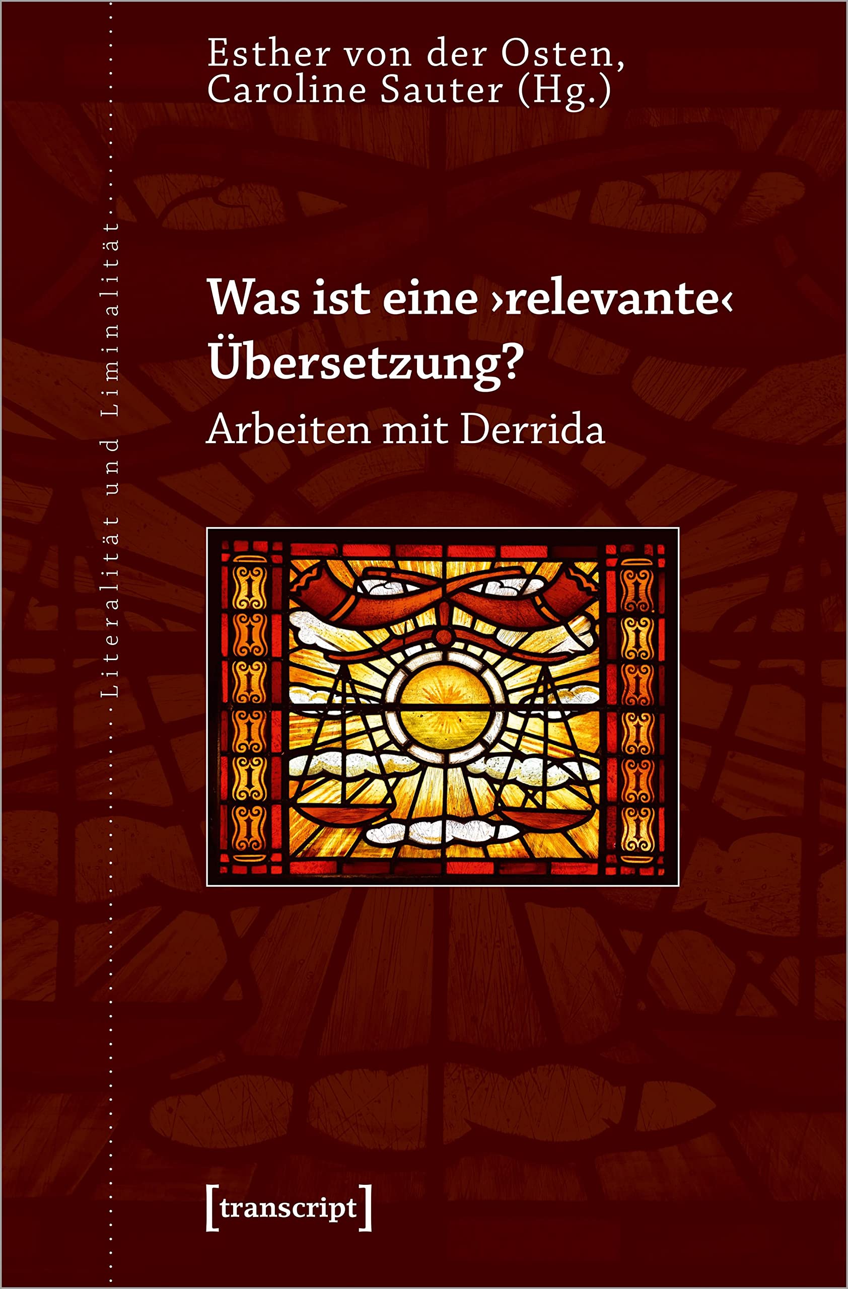 Was ist eine ›relevante‹ Übersetzung?: Arbeiten mit Derrida (Literalität und Liminalität) Social Sciences