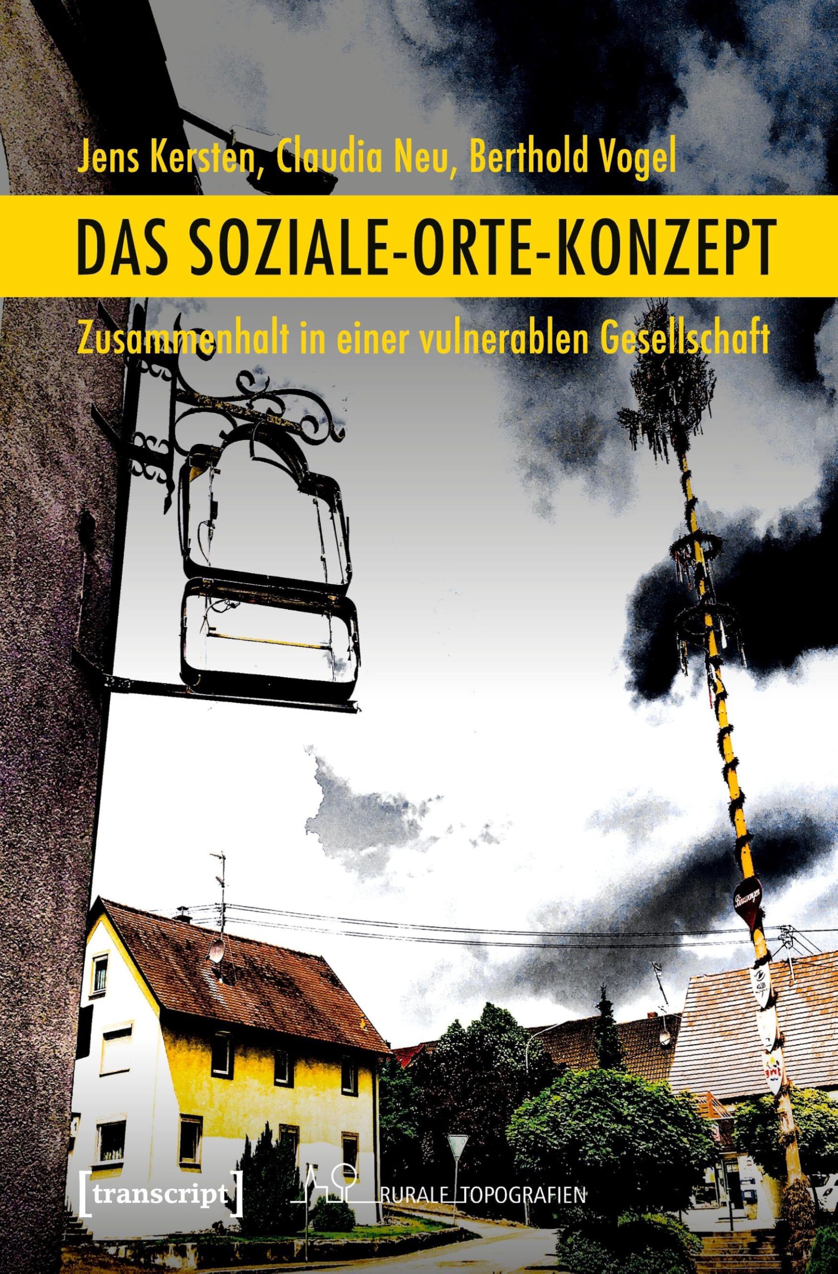 Das Soziale-Orte-Konzept: Zusammenhalt in einer vulnerablen Gesellschaft (Rurale Topografien) Law