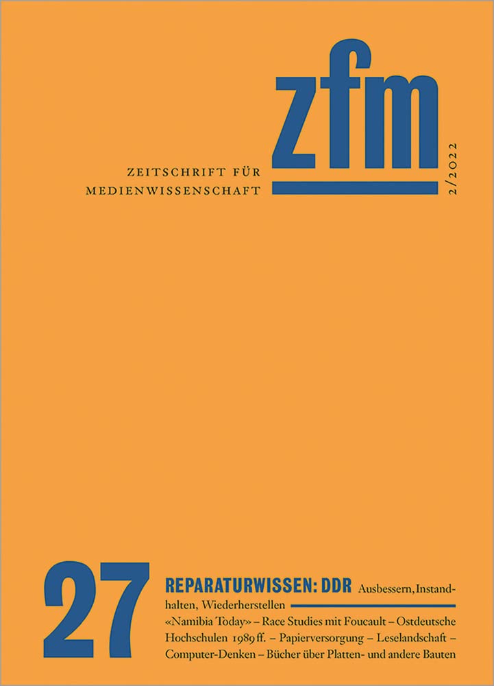 Zeitschrift für Medienwissenschaft 27: Jg. 14, Heft 2/2022: Reparaturwissen DDR (ZfM - Zeitschrift für Medienwissenschaft) Media & Communication