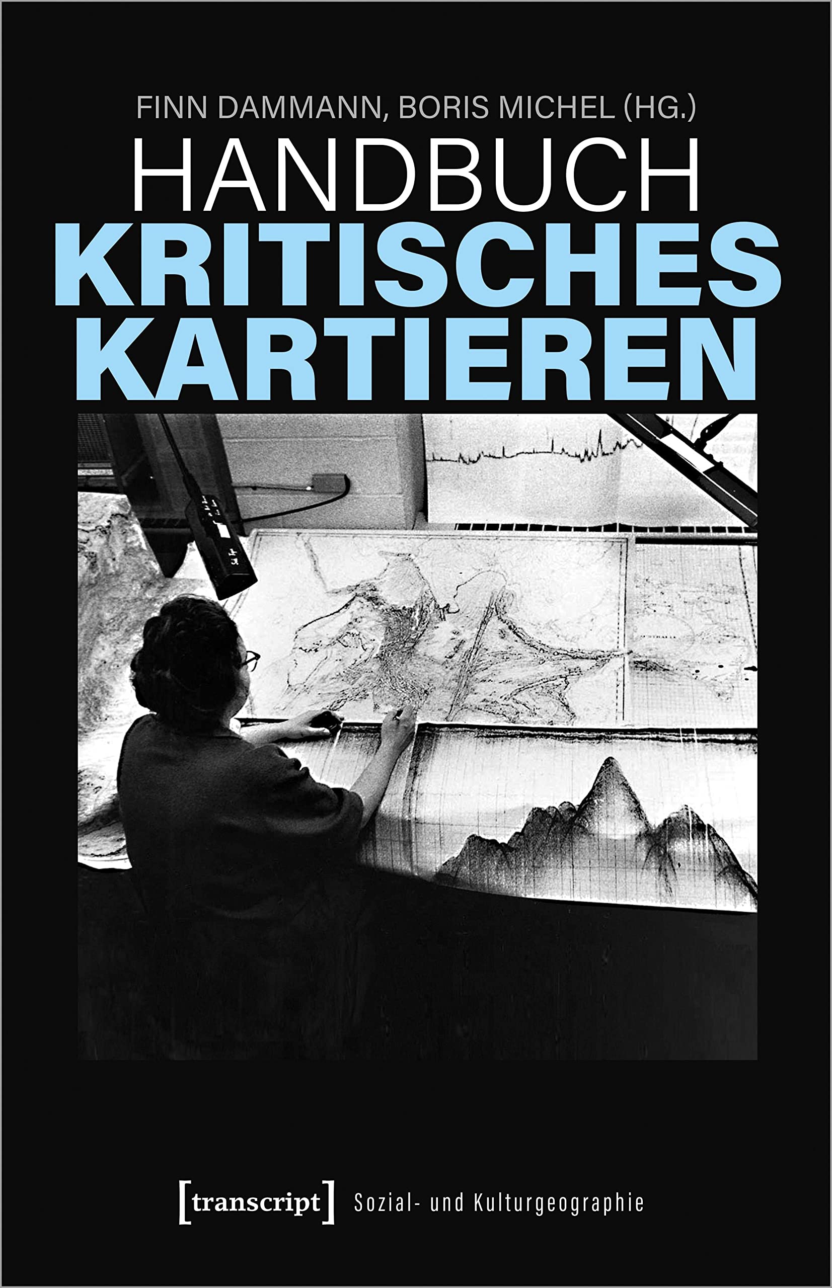 Handbuch Kritisches Kartieren (Sozial- und Kulturgeographie) book