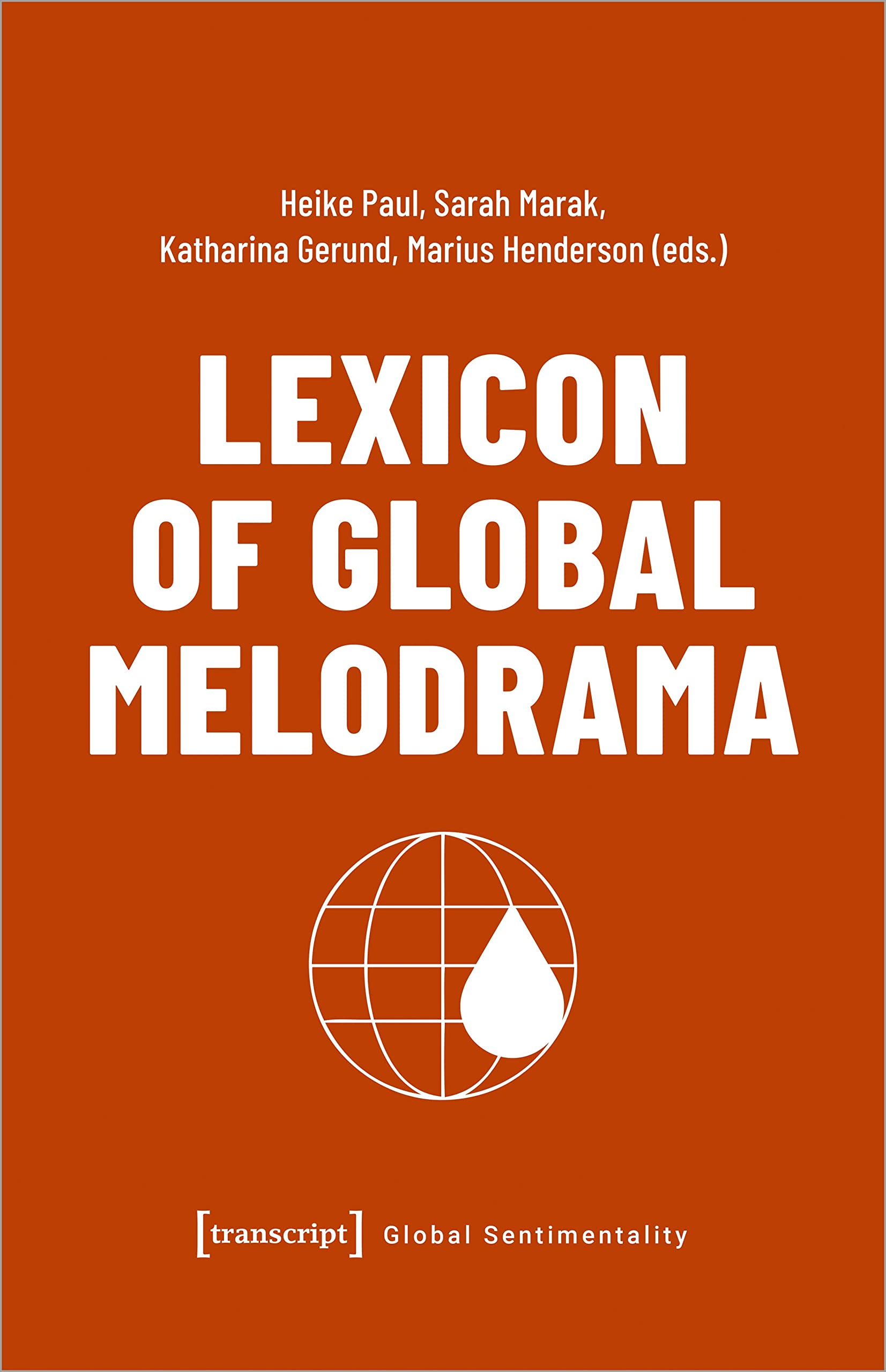Lexicon of Global Melodrama (Global Sentimentality) Media & Communication