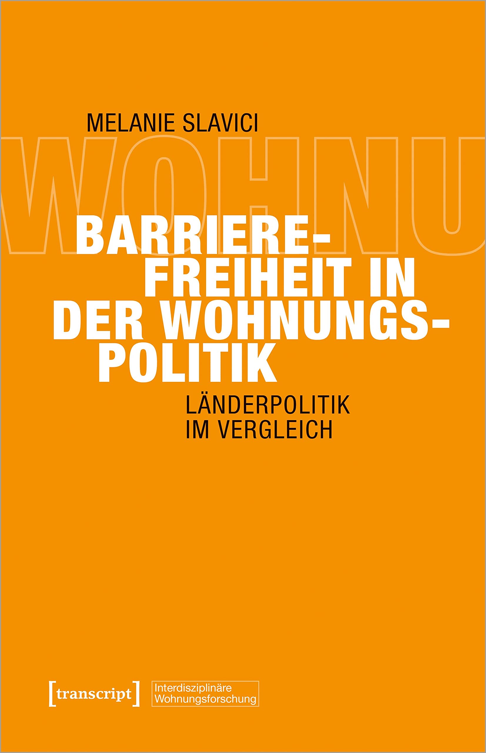 Barrierefreiheit in der Wohnungspolitik: Länderpolitik im Vergleich (Interdisziplinäre Wohnungsforschung) Social Sciences
